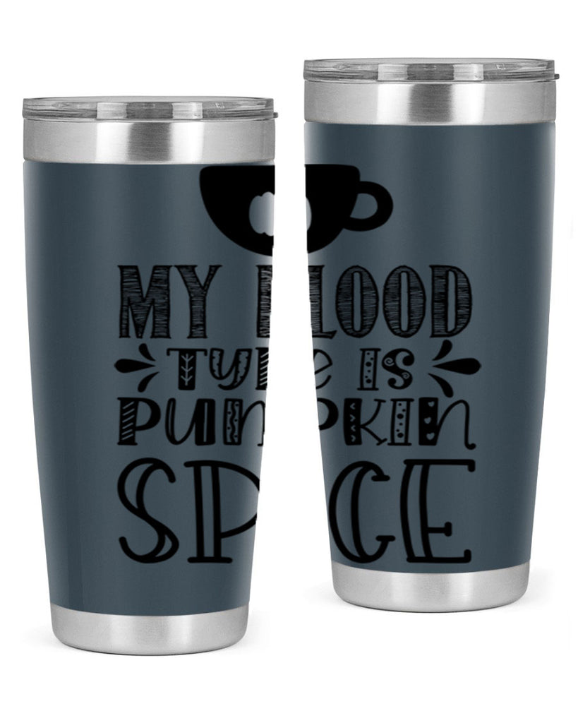 My Blood Type Is Pumpkin Spice 434#- fall- Tumbler