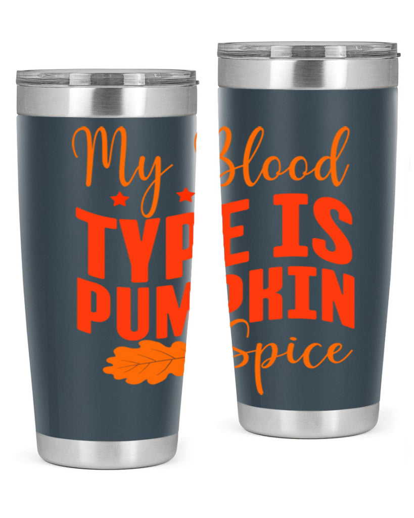 My Blood Type Is Pumpkin Spice Design 433#- fall- Tumbler