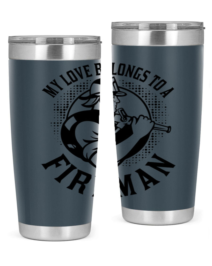 My love belongs Style 50#- fire fighter- tumbler