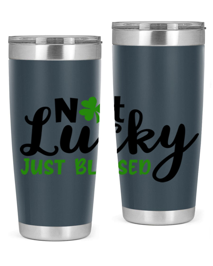 Not Lucky Just Blessed Style 149#- St Patricks Day- Tumbler