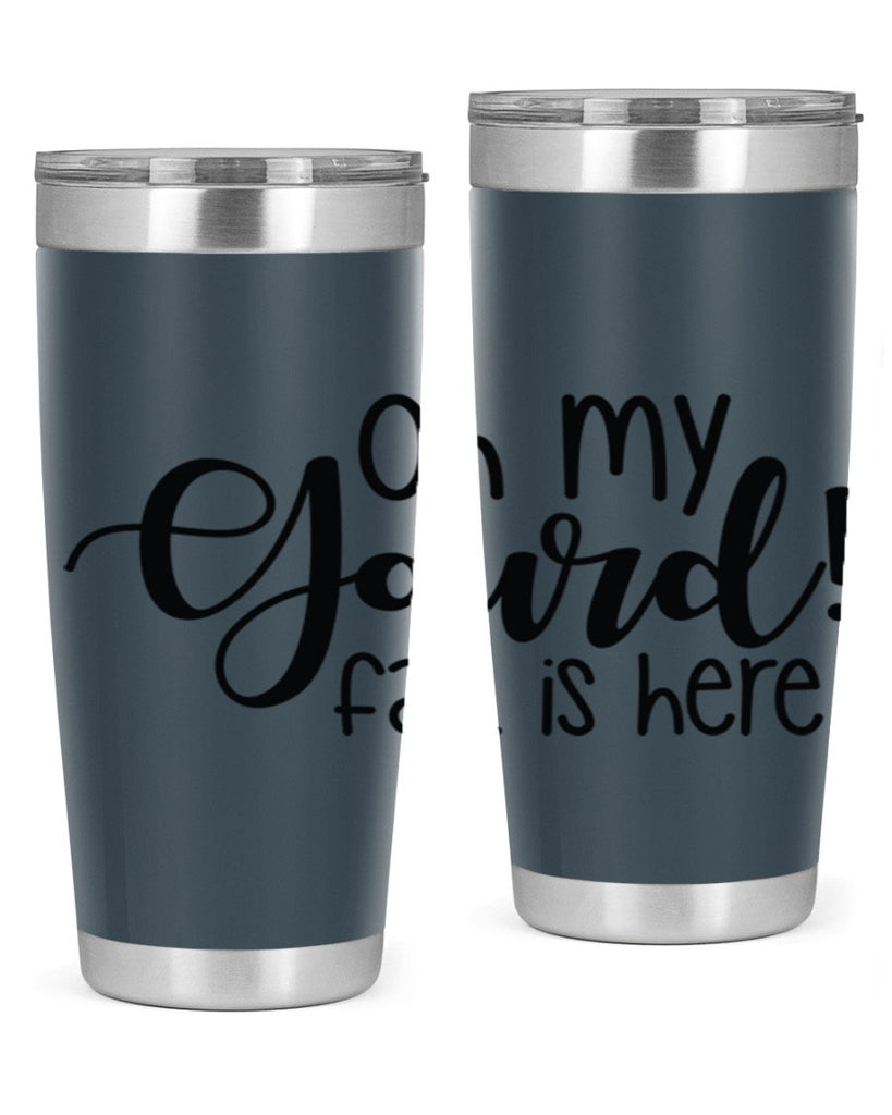Oh My Gourd Fall Is Here 455#- fall- Tumbler
