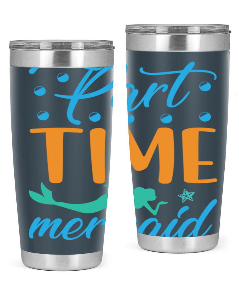 PartTime Mermaid Design 537#- mermaid- Tumbler