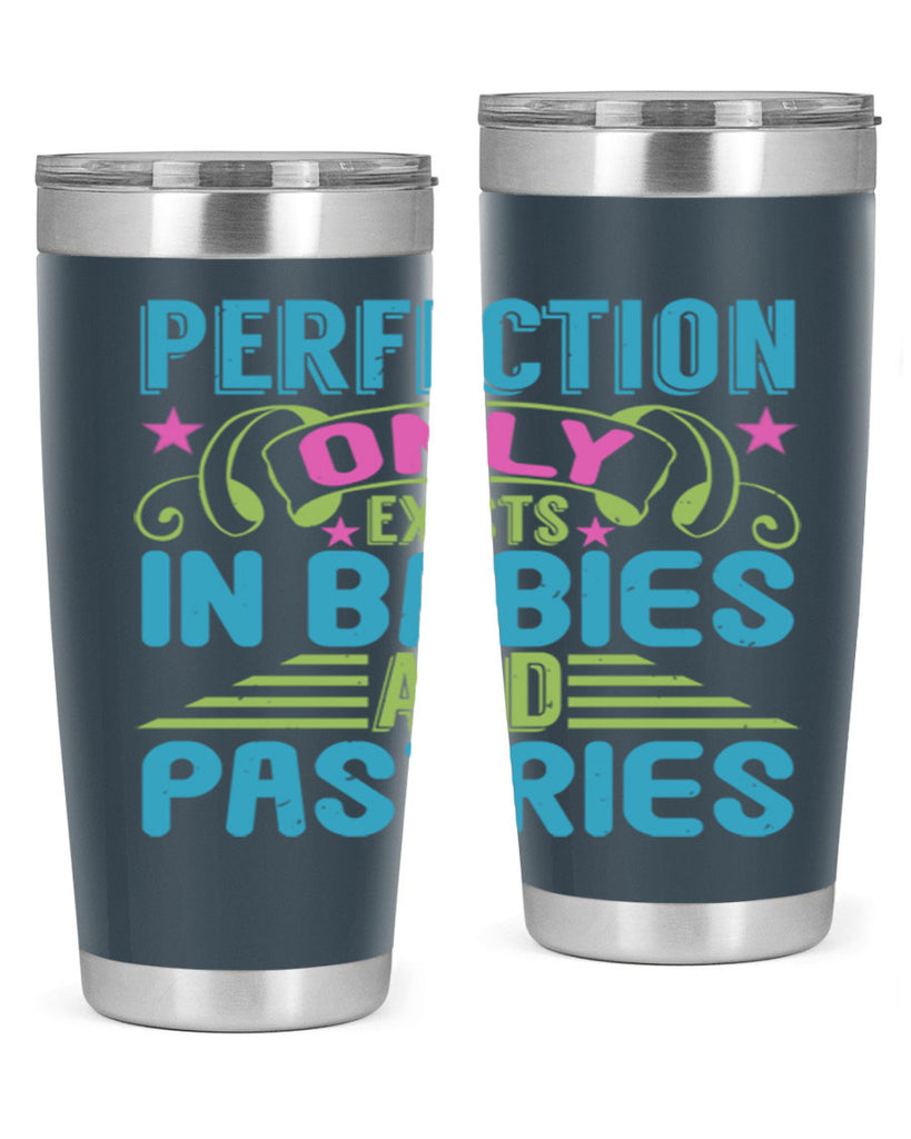 Perfection only exists in babies and pastires Style 182#- baby- tumbler
