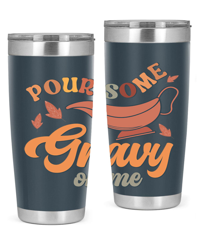 Pour Some Gravy On Me 518#- fall- Tumbler