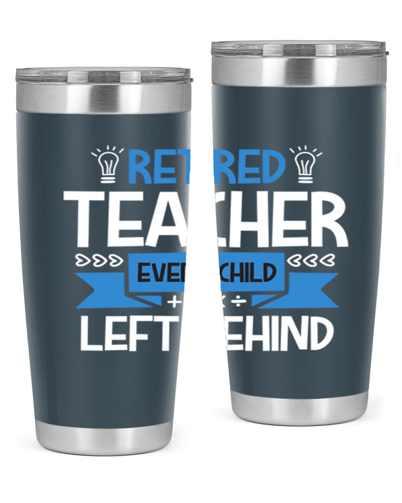 RETIRED Teacher Every Child Style 208#- teacher- tumbler