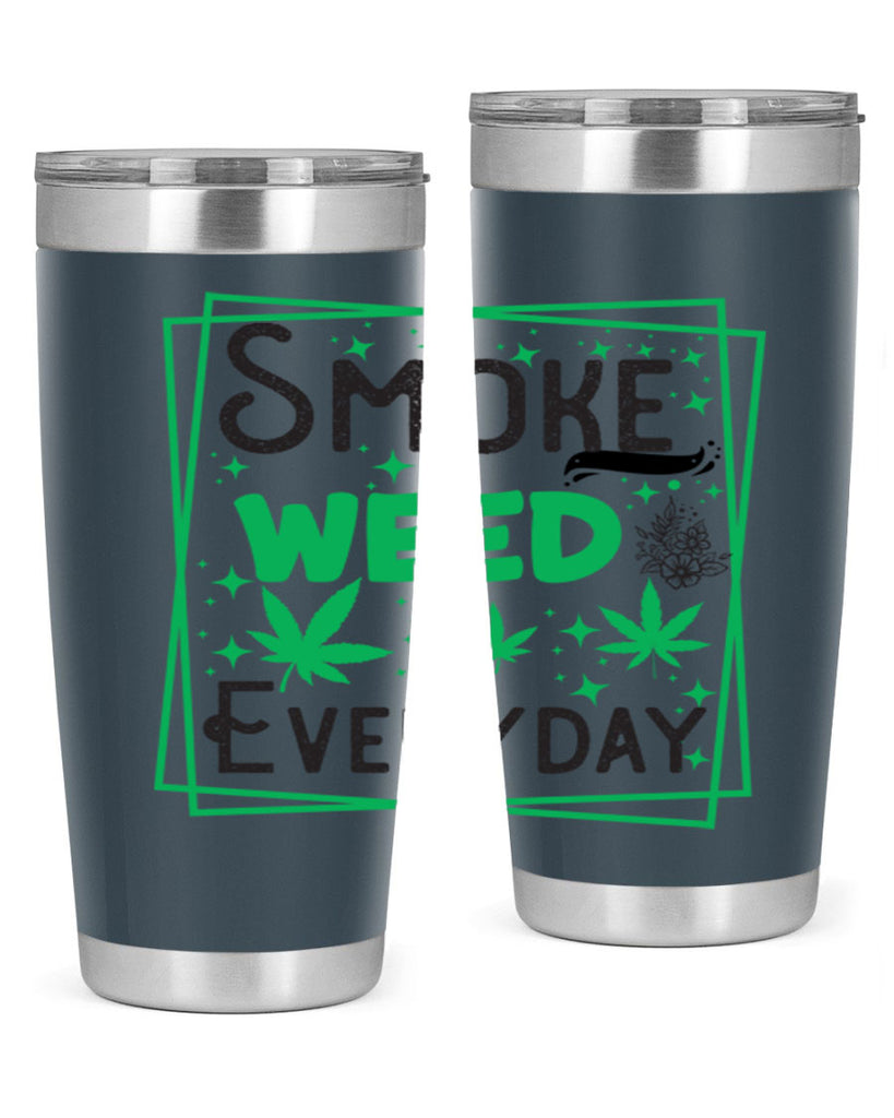 Smoke Weed Everyday 237#- marijuana- Tumbler