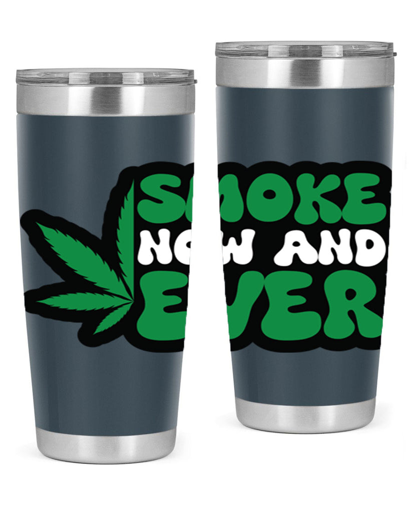 Smoke now and ever 232#- marijuana- Tumbler