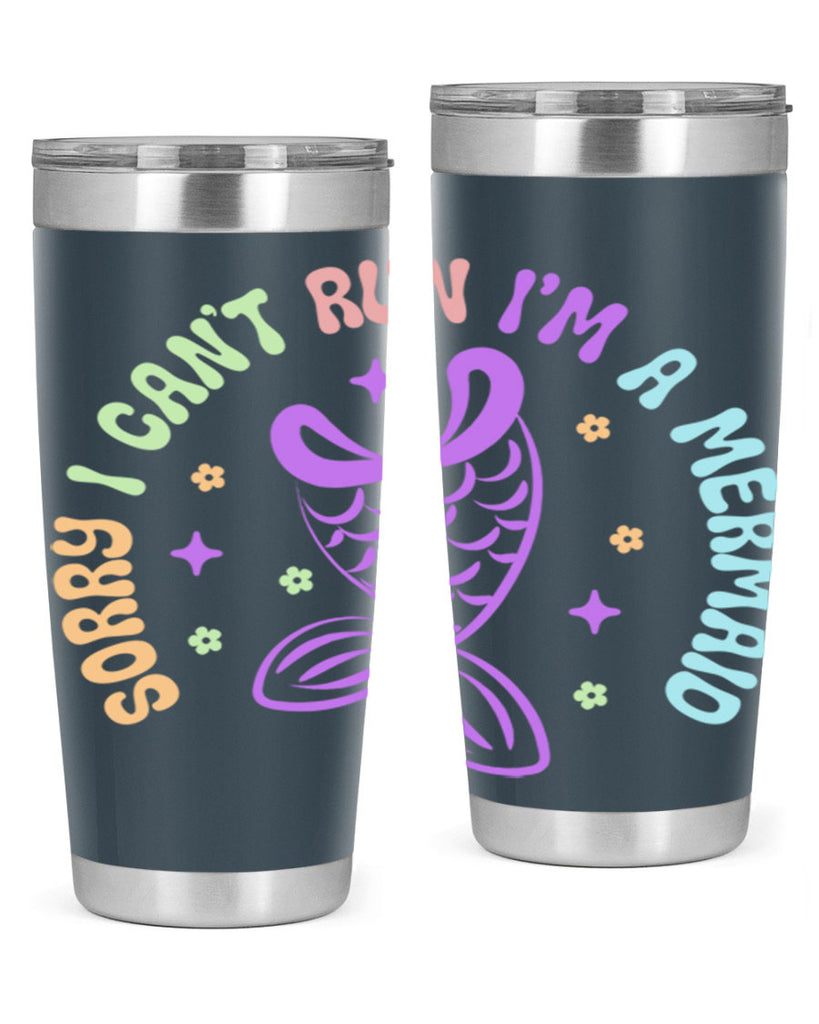 Sorry I Cant Run Im 611#- mermaid- Tumbler