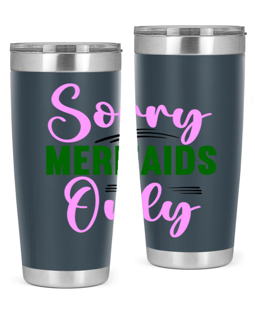 Sorry Mermaids Only 605#- mermaid- Tumbler