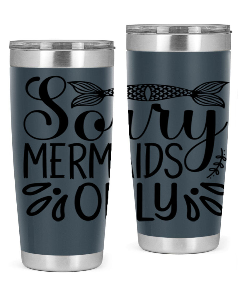 Sorry Mermaids Only 615#- mermaid- Tumbler