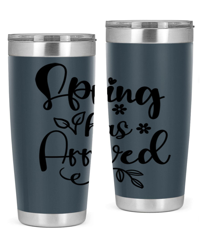 Spring Has Arrived 428#- spring- Tumbler