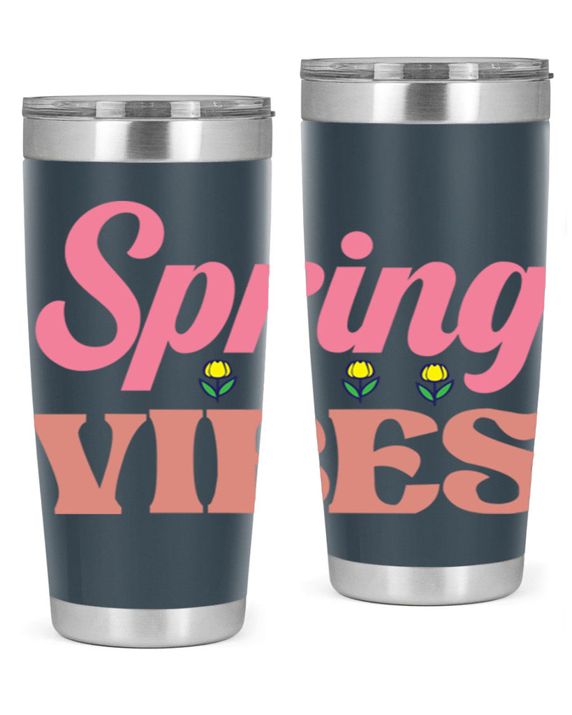 Spring Vibes  520#- spring- Tumbler
