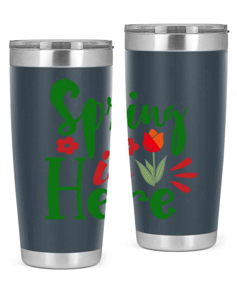 Spring is Here 497#- spring- Tumbler