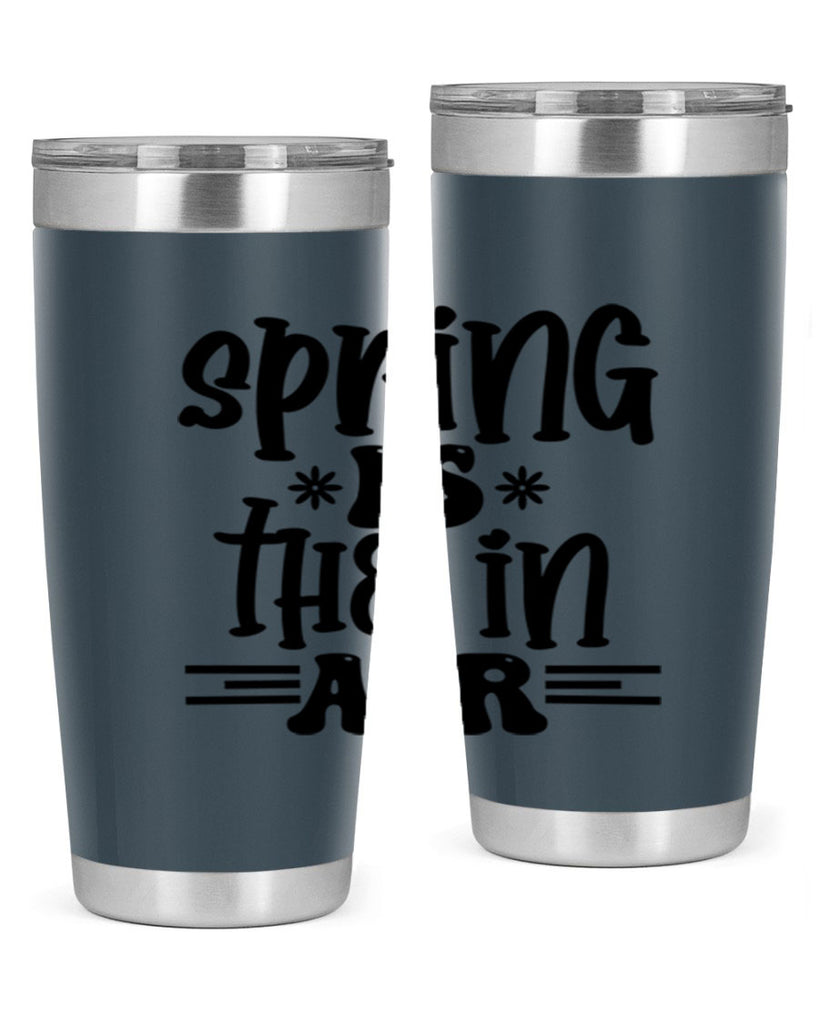 Spring is the in air 508#- spring- Tumbler