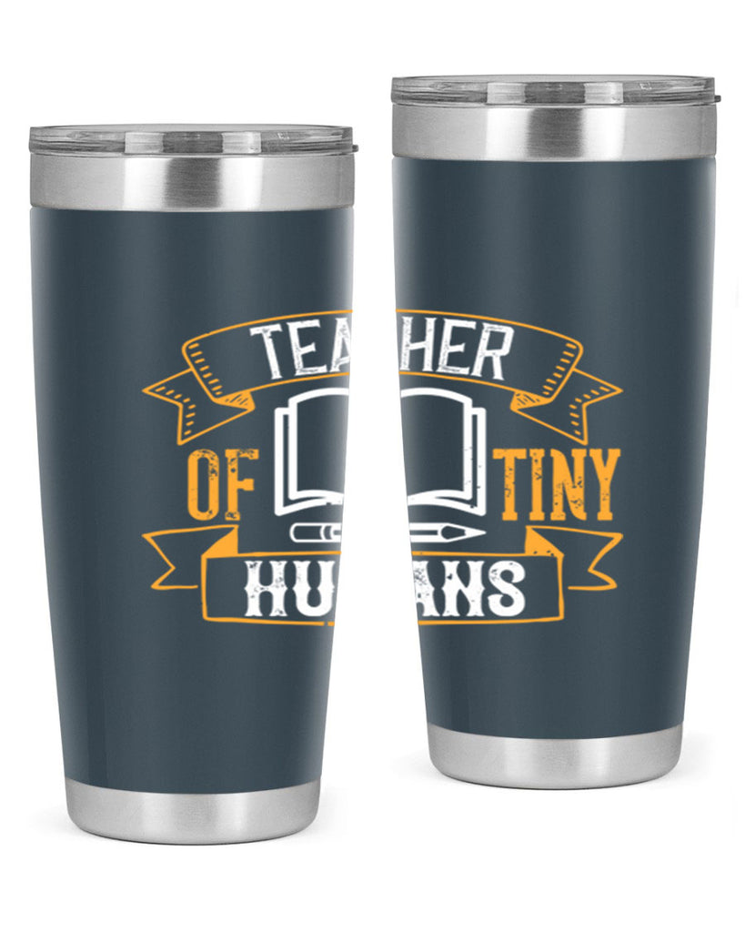 Teacher of tiny humans Style 15#- teacher- tumbler