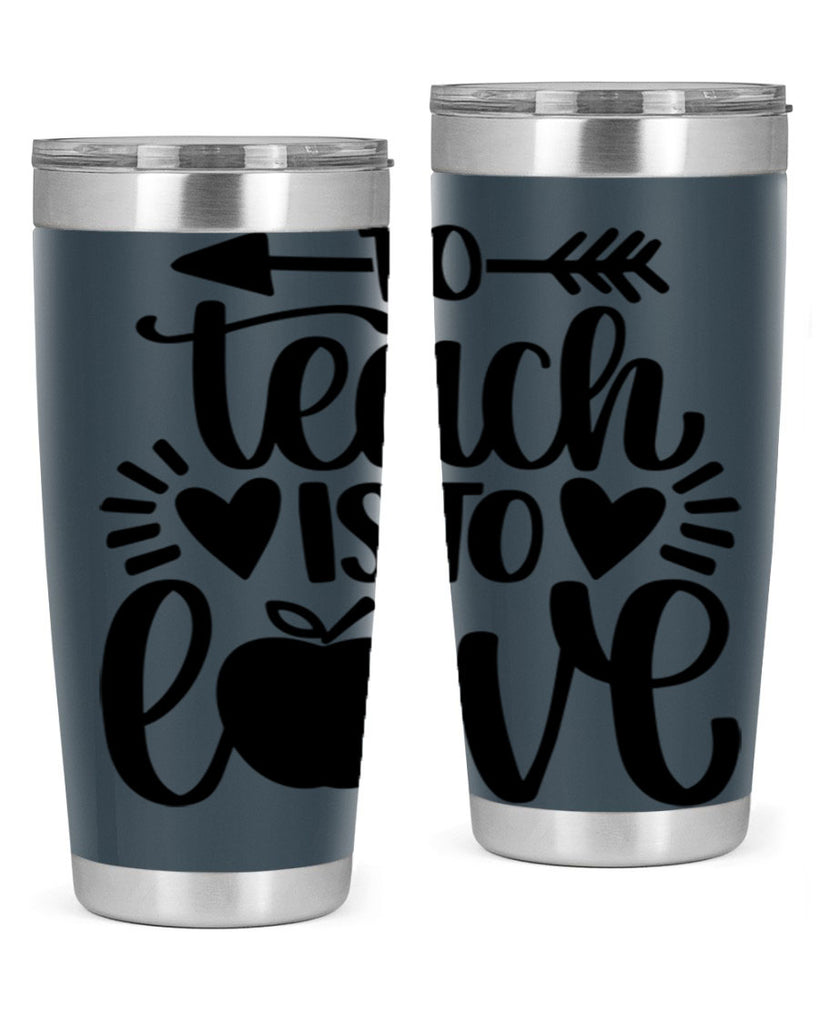 To Teach Is To Love Style 31#- teacher- tumbler