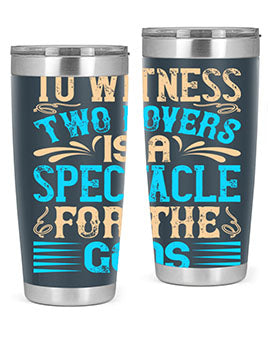 To witness two lovers is a spectacle for the godss Style 15#- dog- Tumbler