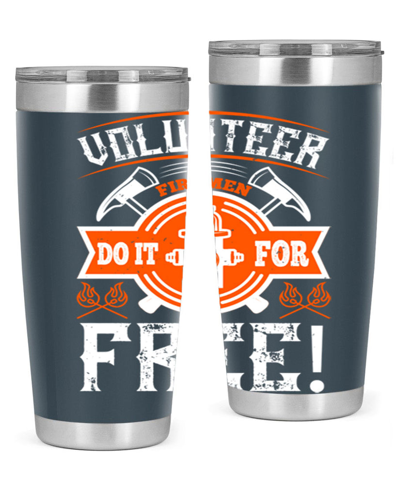 Volunteer firemen do it for free Style 14#- fire fighter- tumbler