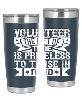 Volunteer the gift of time is priceless to those in need Style 18#- volunteer- Tumbler