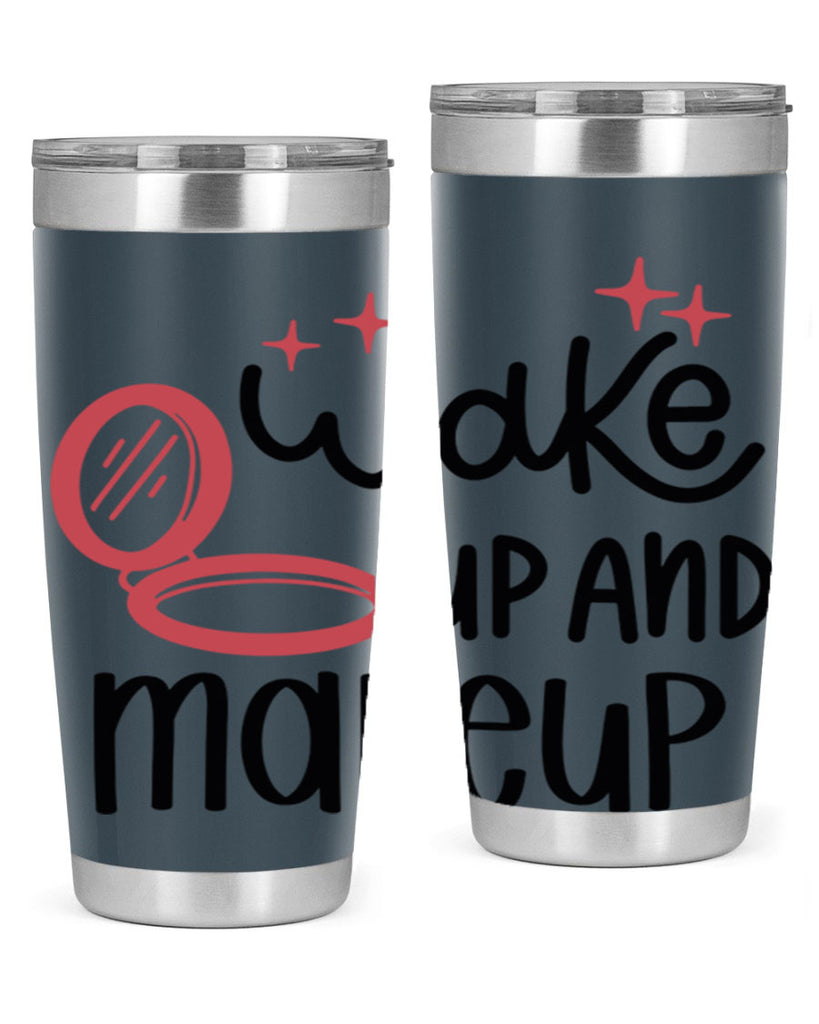 Wake up and Makeup Style 7#- make up- Tumbler