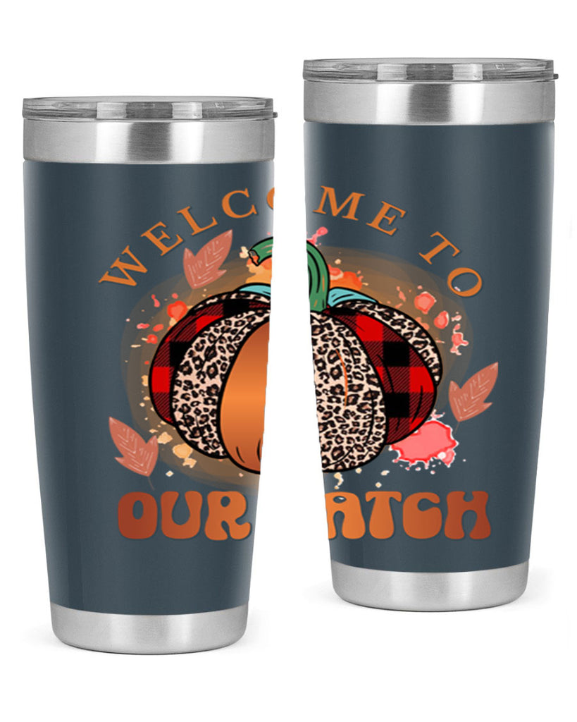 Welcome To Our Patch 635#- fall- Tumbler