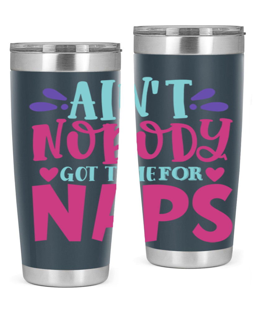 aint nobody got time naps Style 290#- baby- tumbler