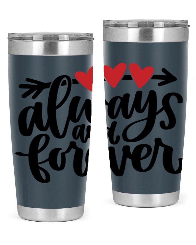 always and forever 31#- valentines day- Tumbler