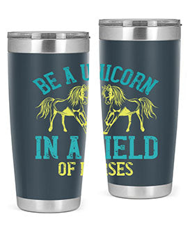 be a unicorn in a field of horses Style 12#- horse- Tumbler