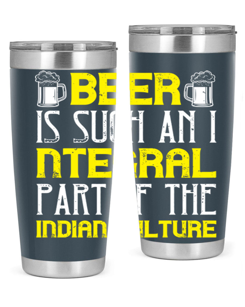 beer is such an integral part of the indian culture 107#- beer- Tumbler