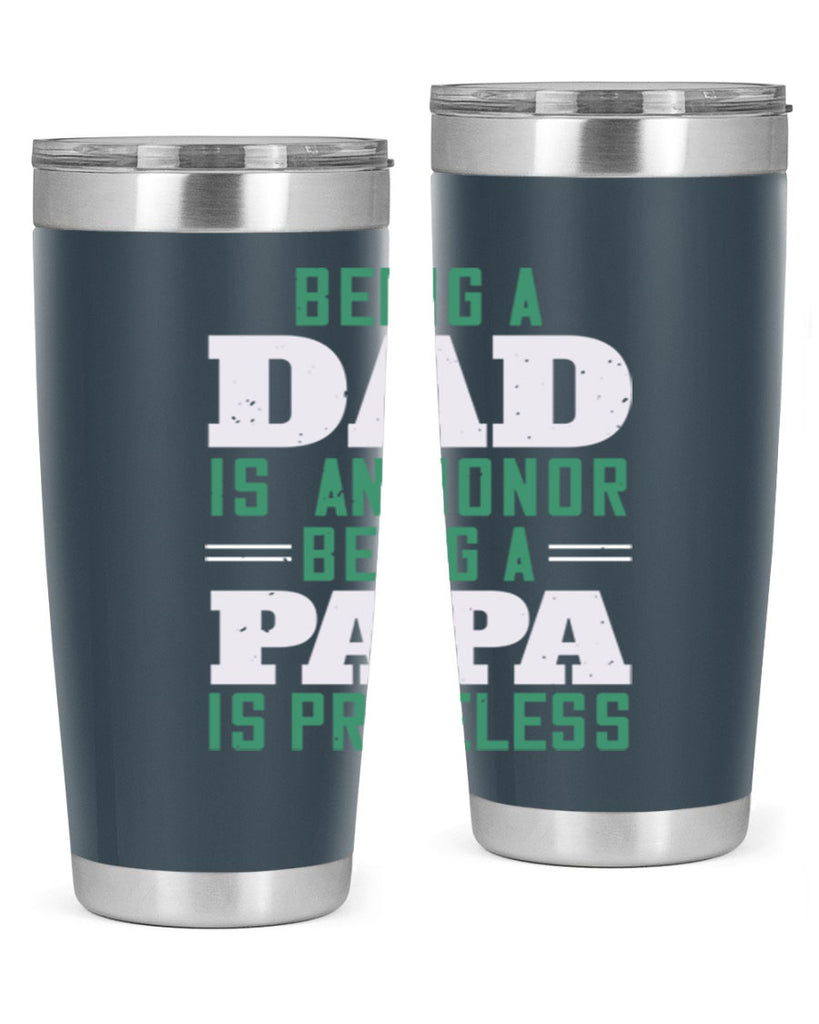 being a dadis an honor being a papa 50#- grandpa - papa- Tumbler