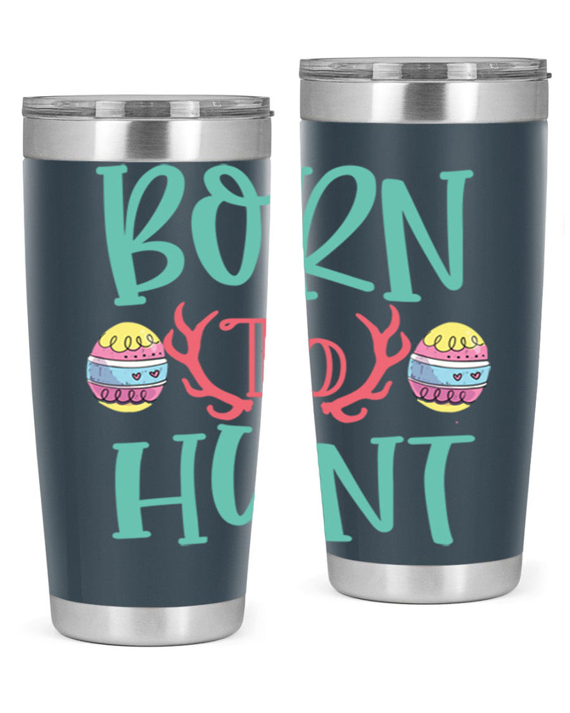 born to hunt 120#- easter- Tumbler