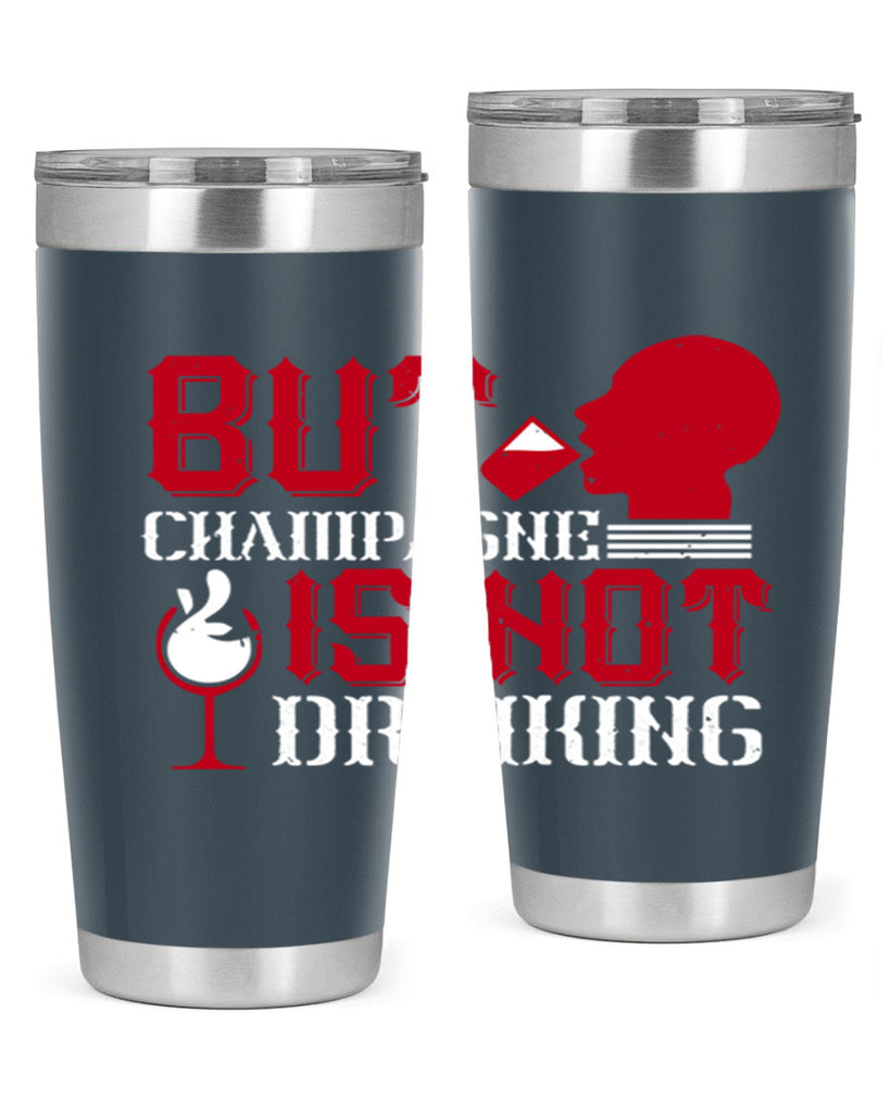 but champagne is not drinking 10#- drinking- Tumbler