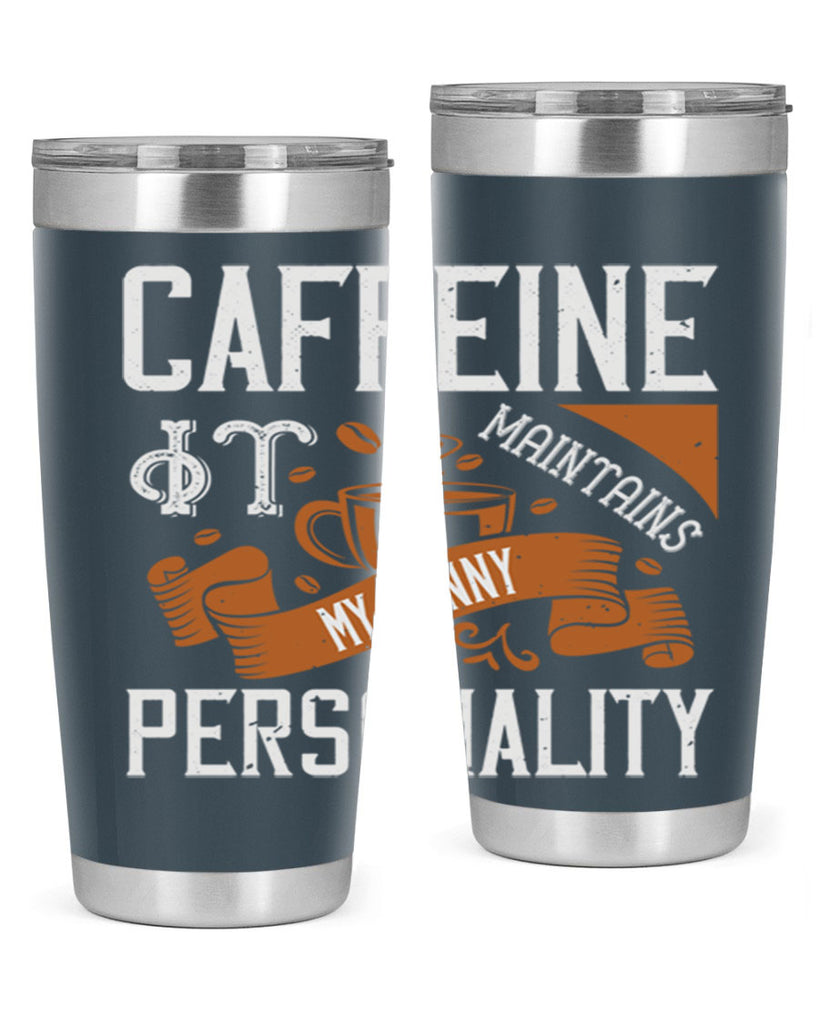caffeine — it maintains my sunny personality 196#- coffee- Tumbler