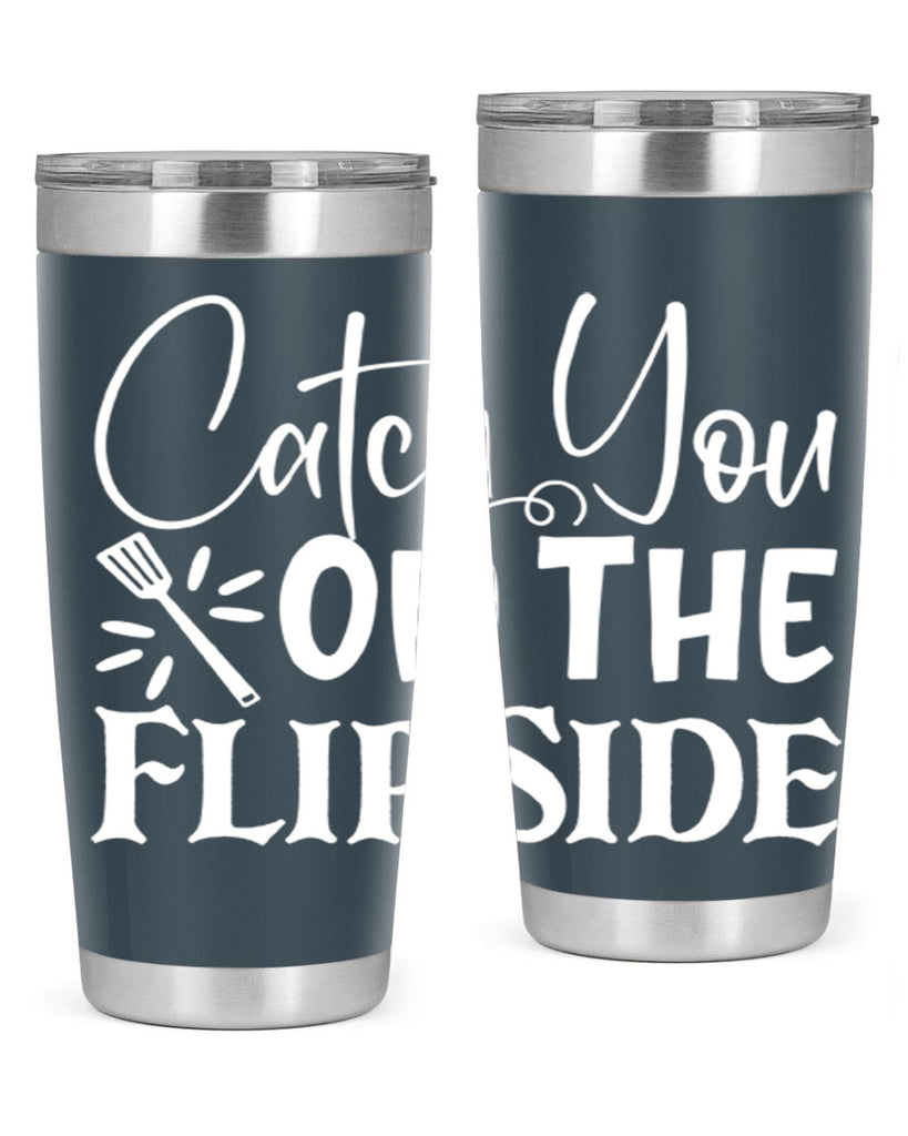 catch you on the flip side 51#- kitchen- Tumbler