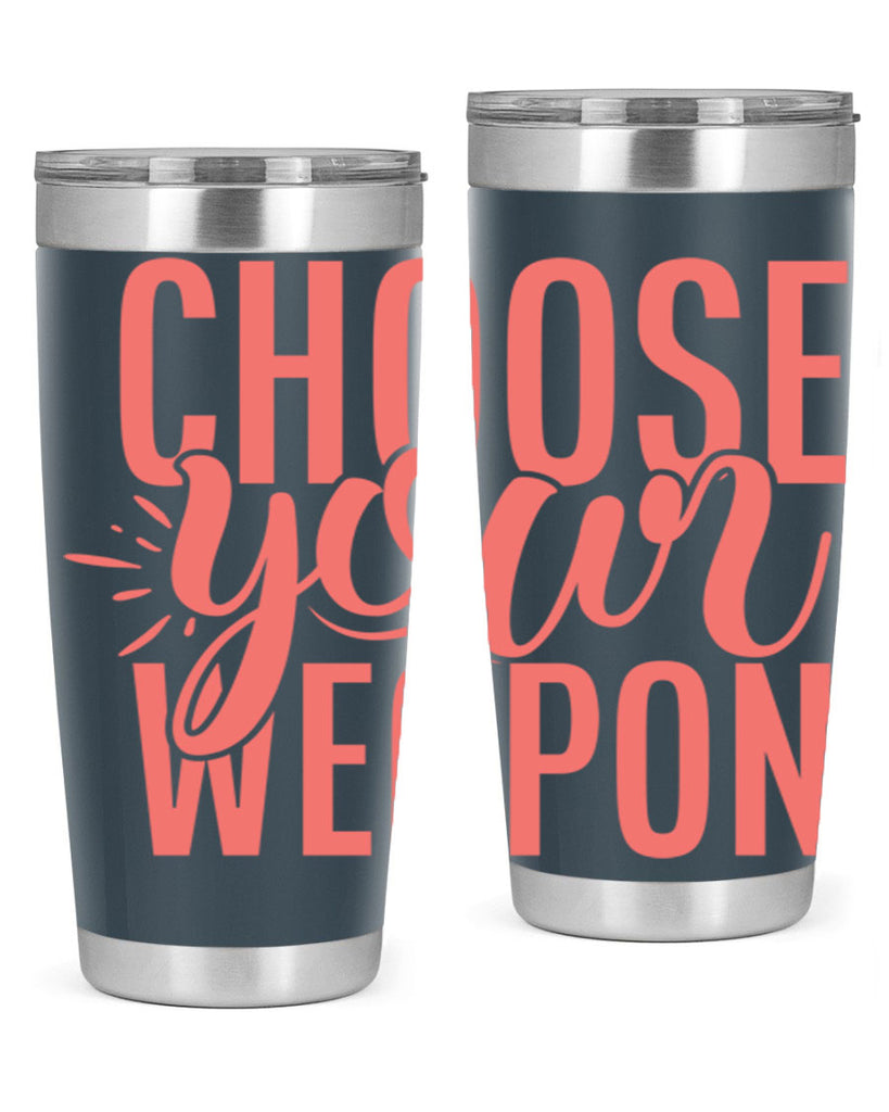 choose your weapon 18#- kitchen- Tumbler