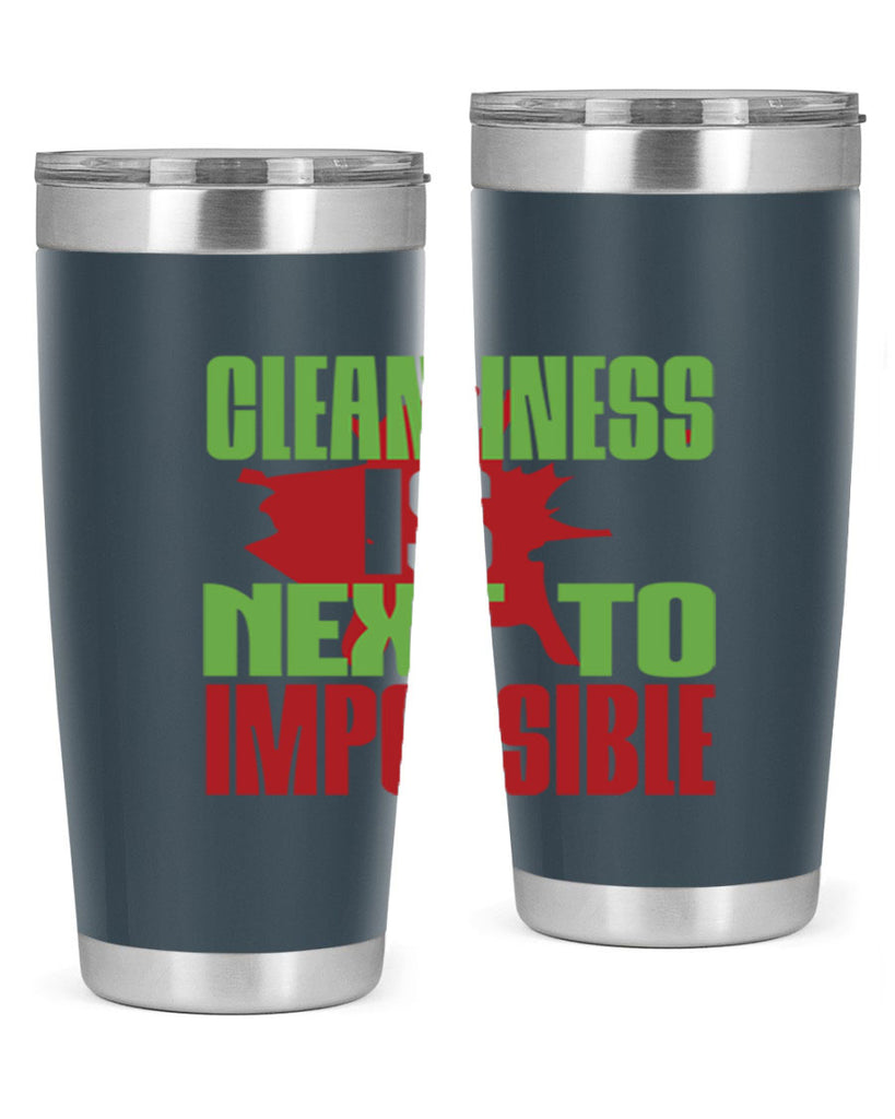 cleanilness is next to impossible Style 44#- cleaner- tumbler