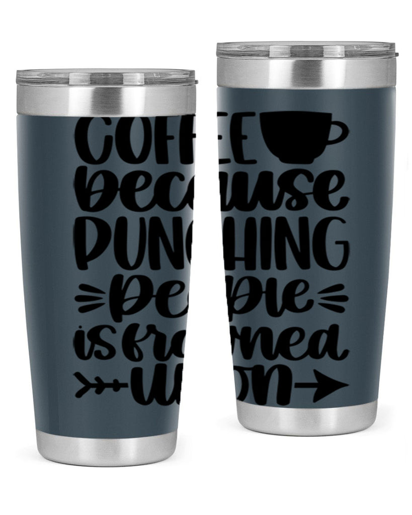 coffee because 170#- coffee- Tumbler