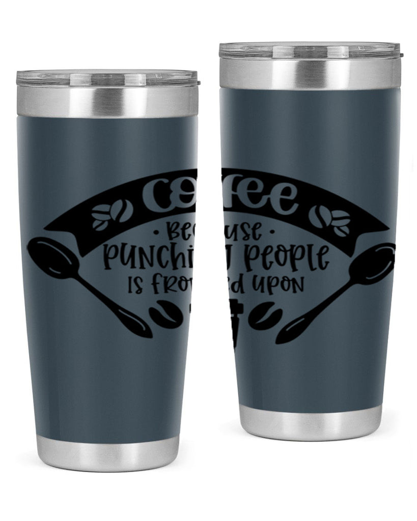 coffee because punching people is frowned upon 171#- coffee- Tumbler