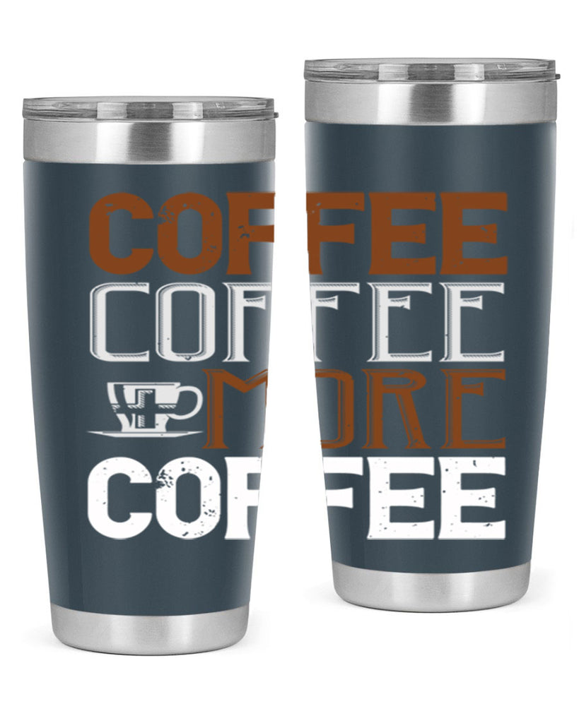 coffee coffee more coffee 283#- coffee- Tumbler