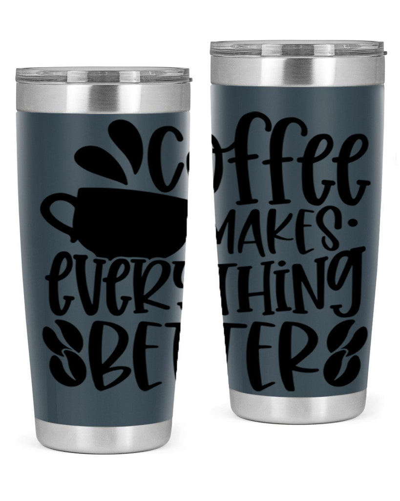 coffee makes everything better 147#- coffee- Tumbler