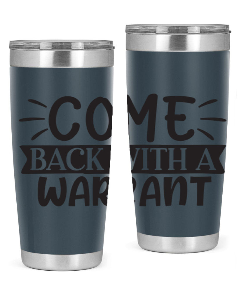 come back with a warrant 82#- home- Tumbler