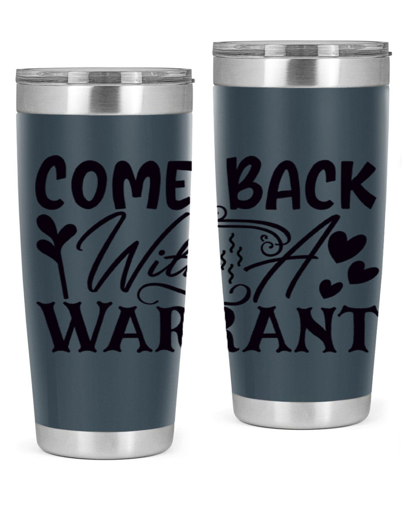 come back with a warrant 83#- home- Tumbler