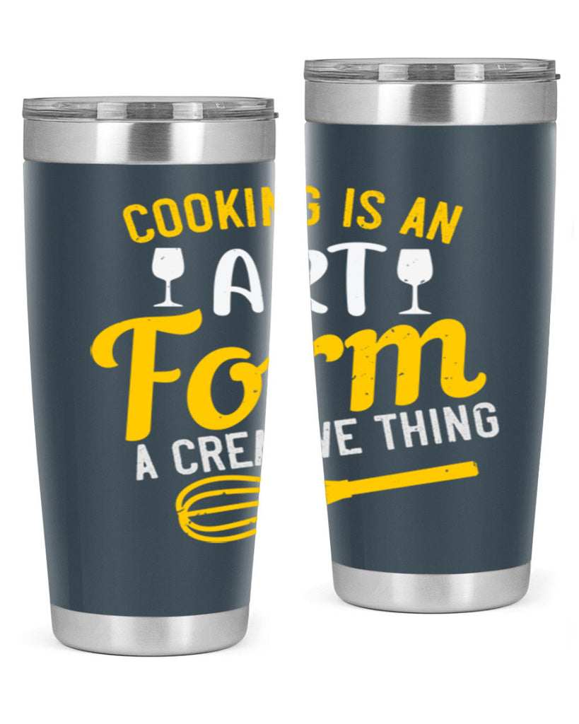 cooking is an art form a creative thing 45#- cooking- Tumbler