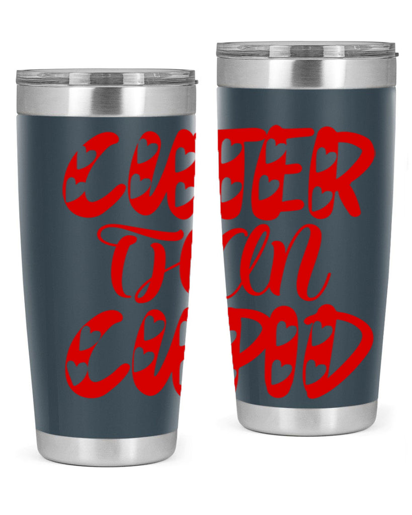 cuter than cupid 79#- valentines day- Tumbler