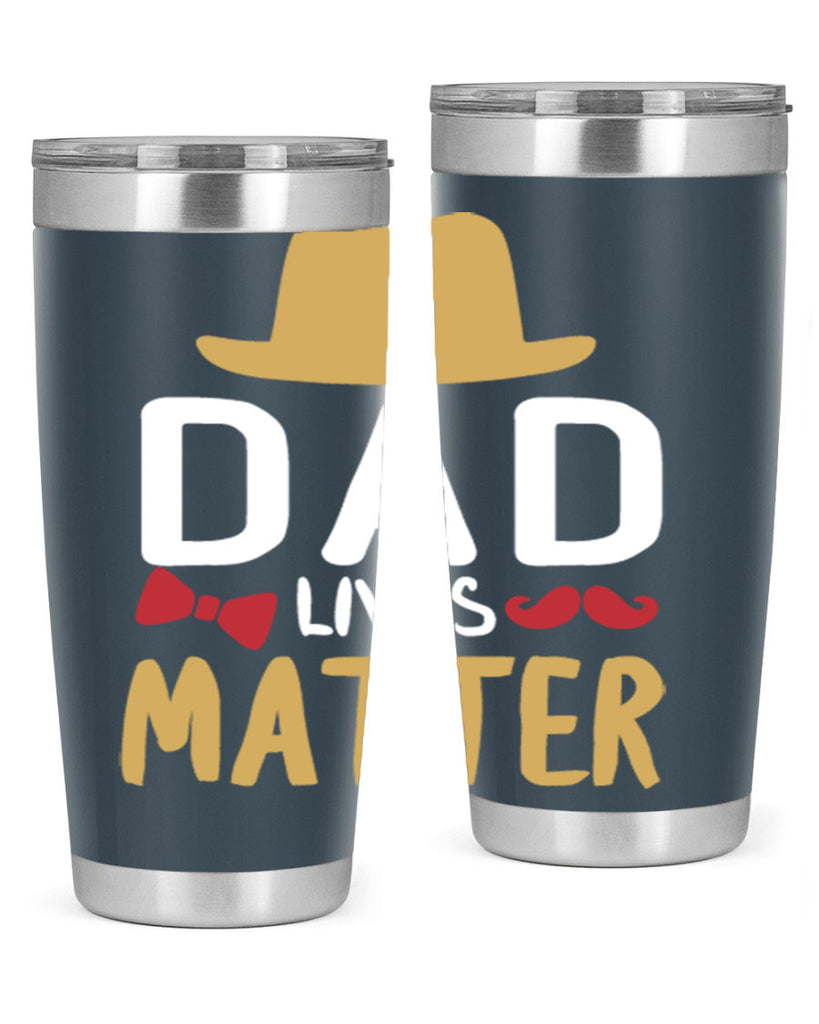 dad lives matter 103#- fathers day- Tumbler