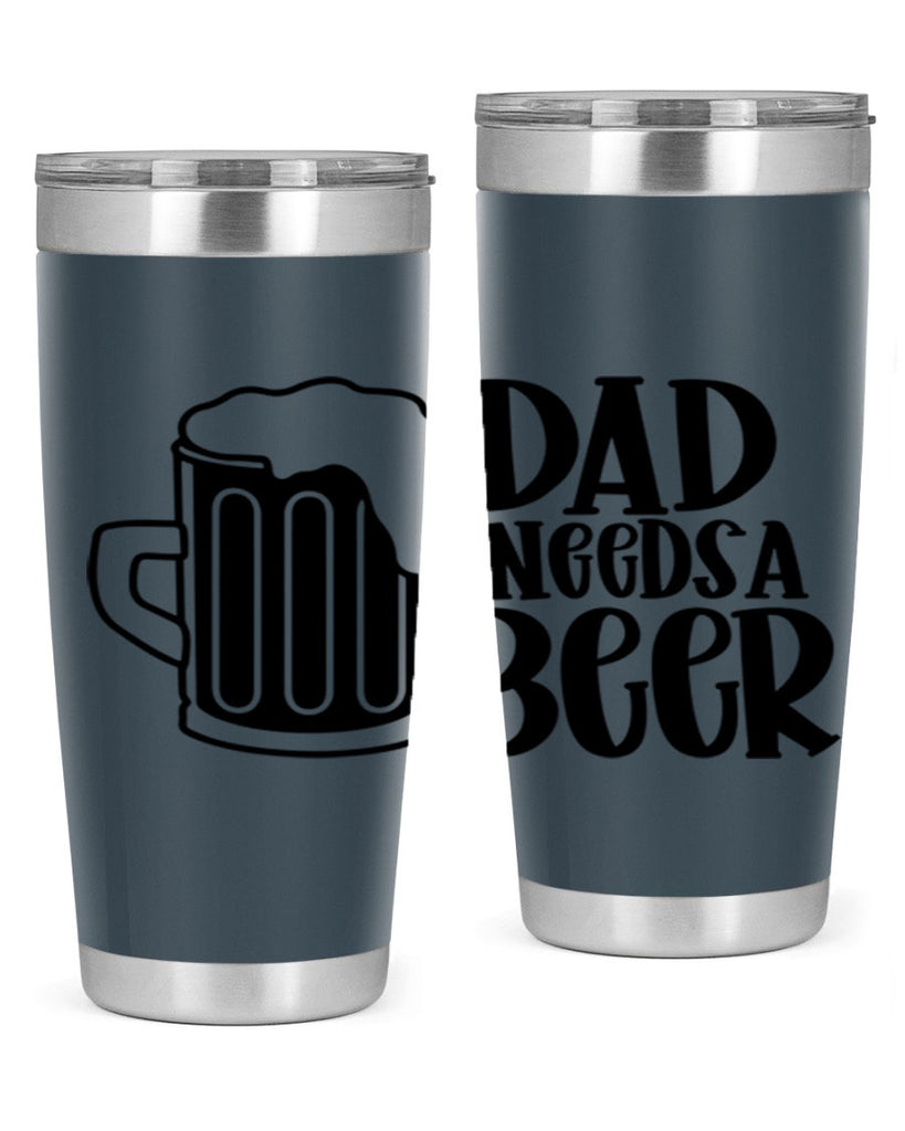 dad needs a beer 40#- beer- Tumbler