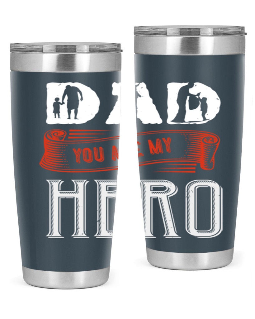 dad you are my hero 120#- fathers day- Tumbler