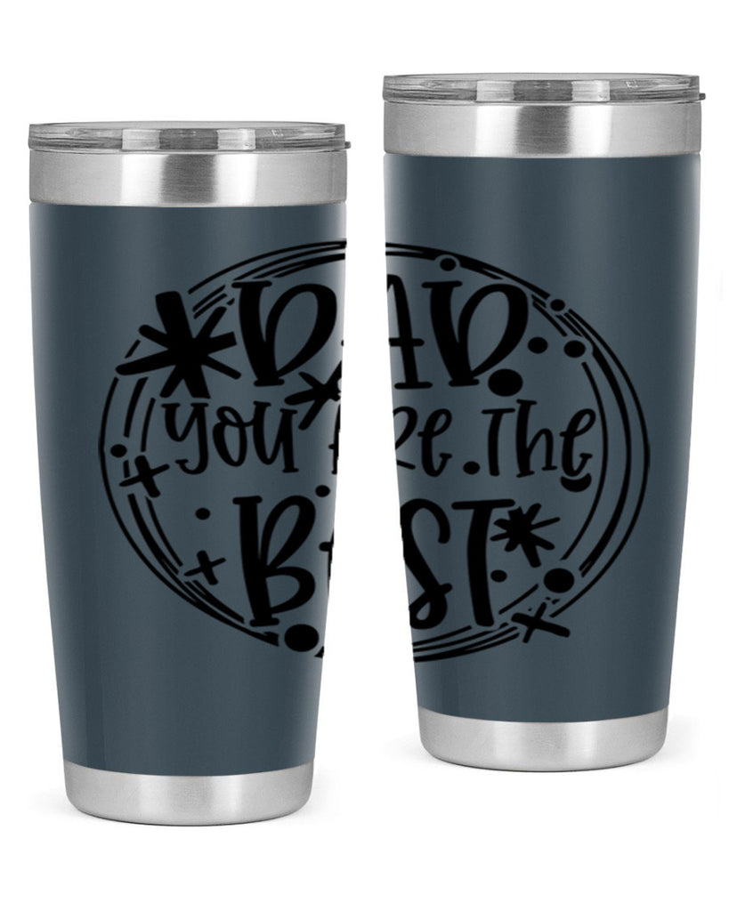 dad you are the best 58#- fathers day- Tumbler
