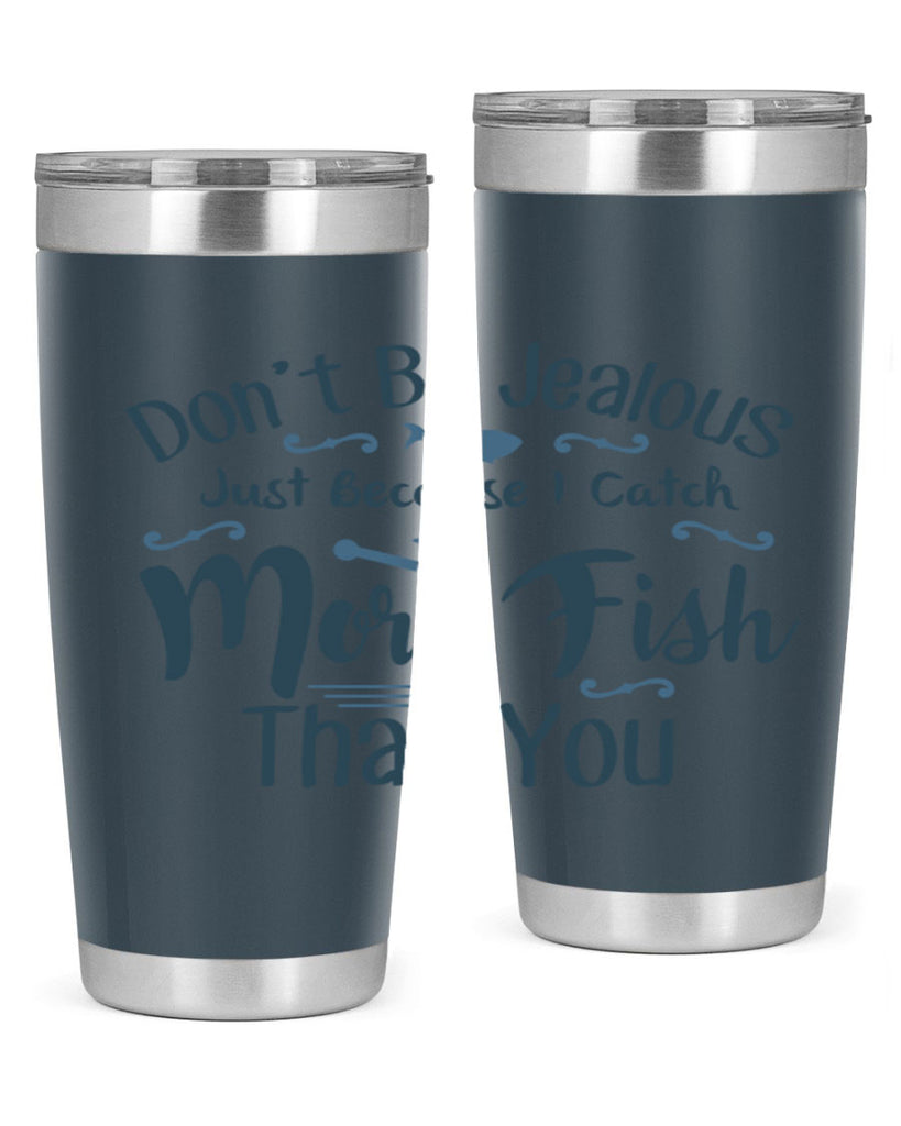 dont be jealous 162#- fishing- Tumbler