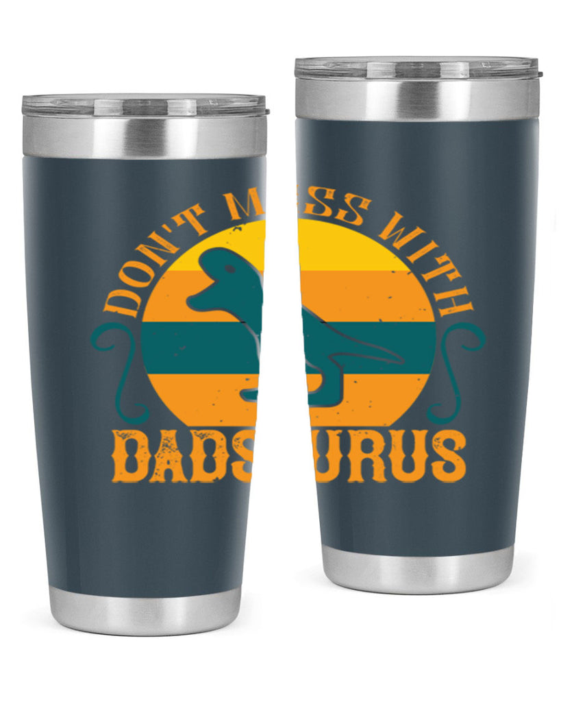 dont mess with dadsaurus 225#- fathers day- Tumbler